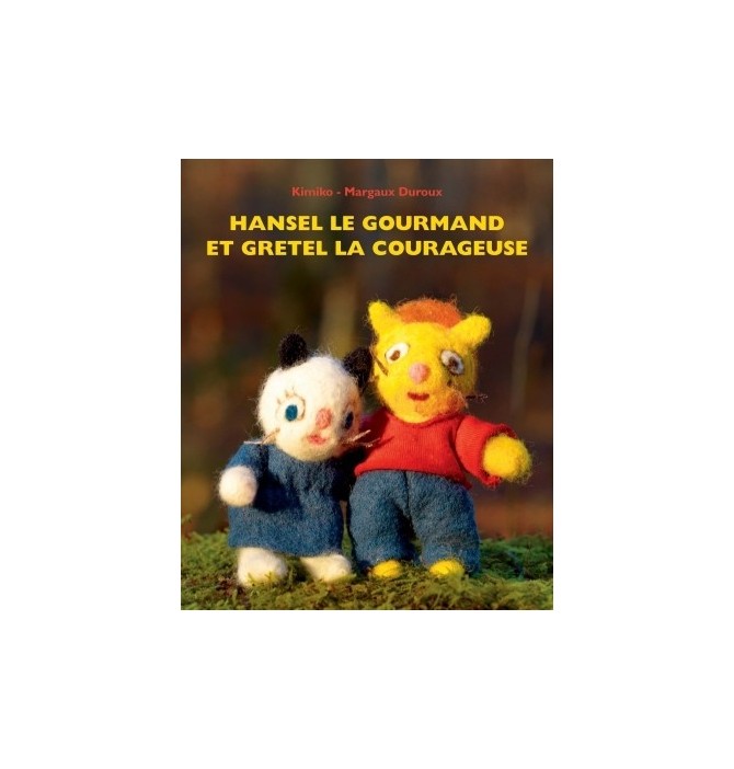 hansel le gourmand et gretel la courageuse