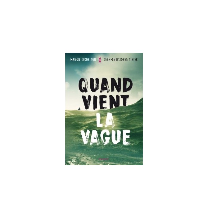 Quand vient la vague