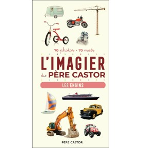 L'Imagier du Père Castor - Les engins
