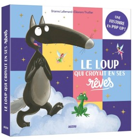 Le Loup qui croyait en ses rêves - Une histoire en pop-up