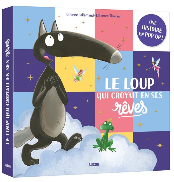 Le Loup qui croyait en ses rêves - Une histoire en pop-up Le Loup qui croyait en ses rêves - Une histoire en pop-up