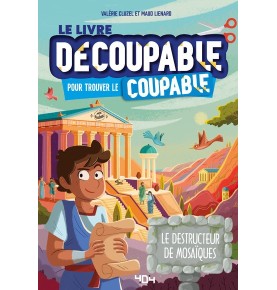 Le livre découpable pour trouver le coupable - Le destructeur de mosaïque !