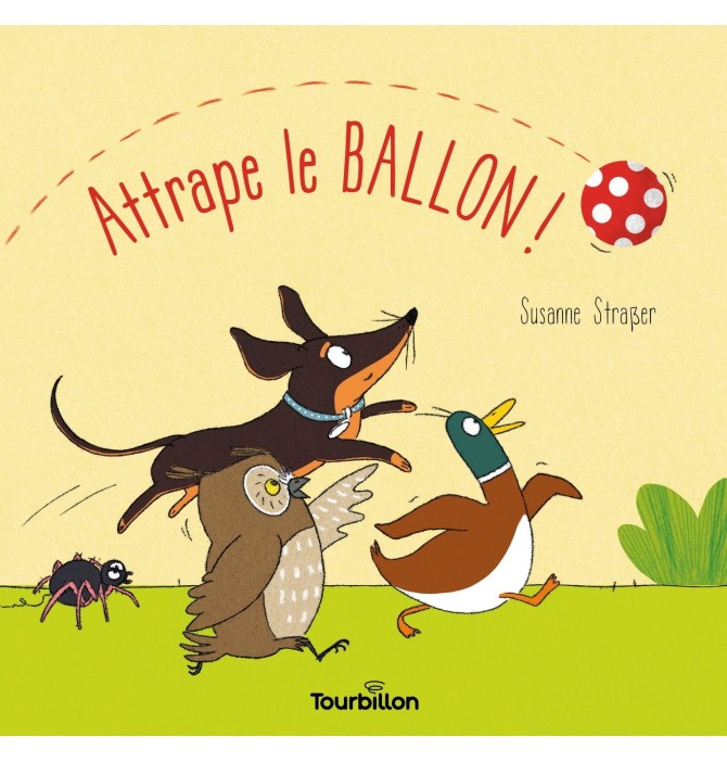 Attrape le ballon ! Attrape le ballon !