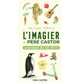 L'Imagier du Père Castor - La référence des tout-petits