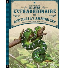 Le Livre extraordinaire des reptiles et amphibiens