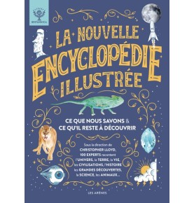 La nouvelle Encyclopédie illustrée - Ce que nous savons & ce qu'il reste à découvrir - NED