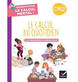 En route pour le calcul mental ! Le calcul au quotidien CM2 - Ed. 2024 - Cahier élève