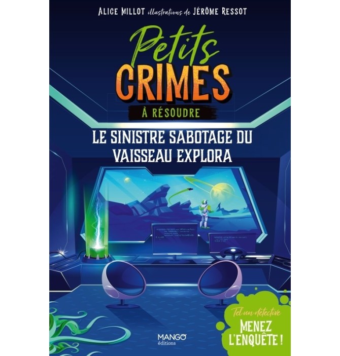 Petits crimes à résoudre - Le sinistre sabotage du vaisseau Explora