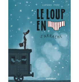 Le Loup en slip - Tome 7 - Le Loup en slip s'arrache