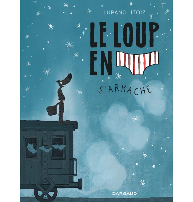 Le Loup en slip - Tome 7 - Le Loup en slip s'arrache