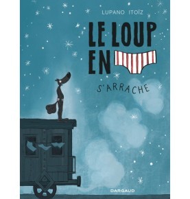 Le Loup en slip - Tome 7 - Le Loup en slip s'arrache