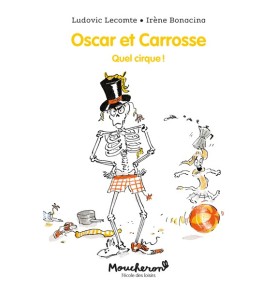 Oscar et Carrosse - Quel cirque !