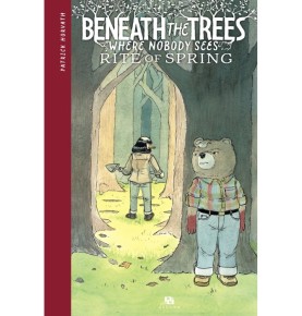 Beneath the trees where nobody sees : Rite of Spring