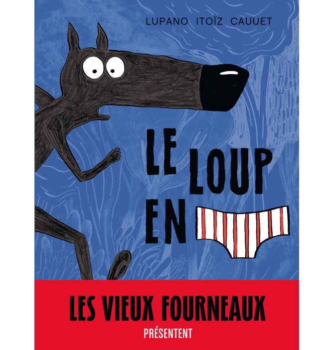 Le Loup en slip - Tome 1 - Le Loup en slip
