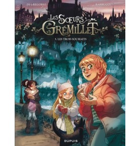 Les soeurs Grémillet - Tome 5 - Les trois souhaits